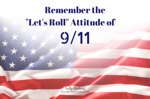 Photo of American flag. Text:Remember the "Let's Roll" Attitude of 9/11. Sally Matheny- Tell the Next Generation