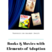 Books & Movies with Adoption Elements