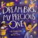 Dream Big, My Precious One book cover