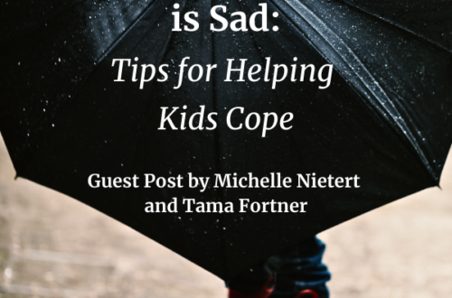 Photo of child's legs and wearing red rain boots, standing under a huge black umbrella. Text: When Your Child is Sad: Tipe for Helping Kids Cope. Guest Post by Michelle Nietert and Tama Fortner. www.sallymatheny.com