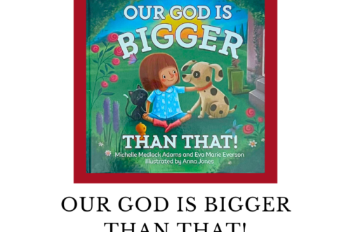 Shows book cover of OUR GOD IS BIGGER THAN THAT!