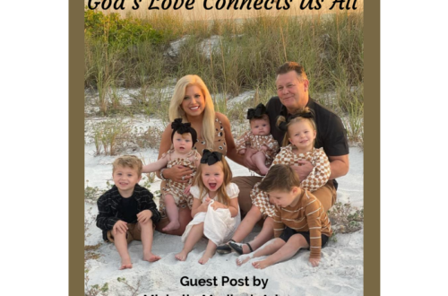 Shows Michelle Medlock Adams with her husband and grandchildren. Text: God's Love Connects Us All. Guest Post.