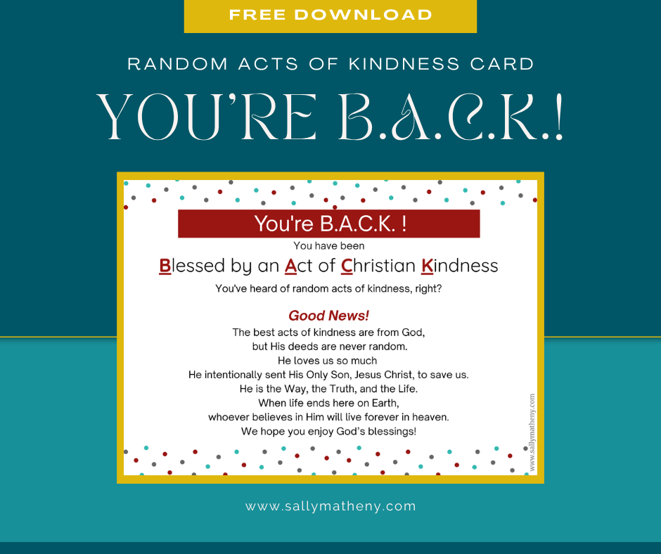 Graphic description of the You're B.A.C.K.! - a faith-based card to include with random acts of kindness.