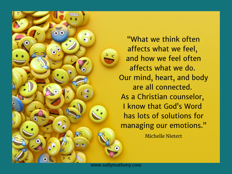 Emojis with quote by Michelle Nietert: "What we think often affects what we feel, and how we feel often affects what we do. Our mind, heart, and body are all connected. As a Christian counselor, I know that God's Word has lots of solutions for managing our emotions."