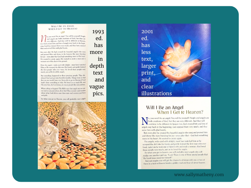 Shows how the same page in each edition of SOMEDAY HEAVEN contains similar text but different illustrations. The 1993 ed. has more in-depth text and vague pics. The 2001 ed. has less text, larger print, and clear illustratons.