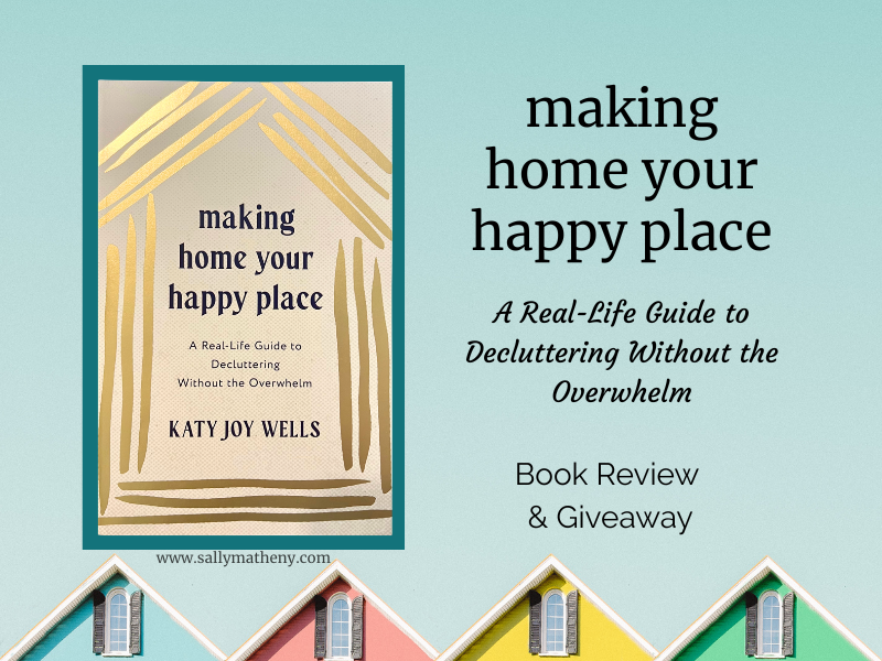 Book cover: Making Home Your Happy Place Book Review & Giveaway